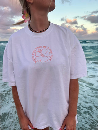 Have the Time of Your Life Embroidered Hibiscus Tee